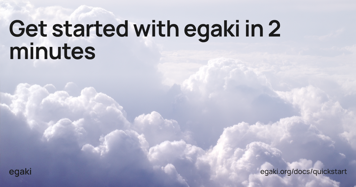 Get started with egaki in 2 minutes